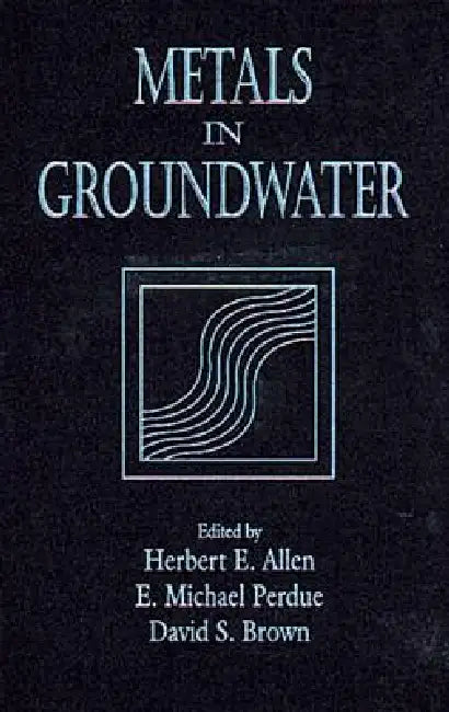 Metals in Groundwater by Herbert E. Allen