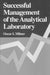 Successful Management of the Analytical Laboratory by Oscar I. Milner