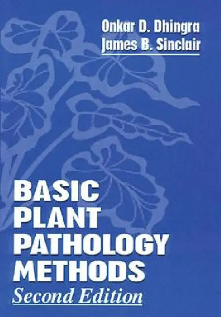 Basic Plant Pathology Methods by James B. Sinclair