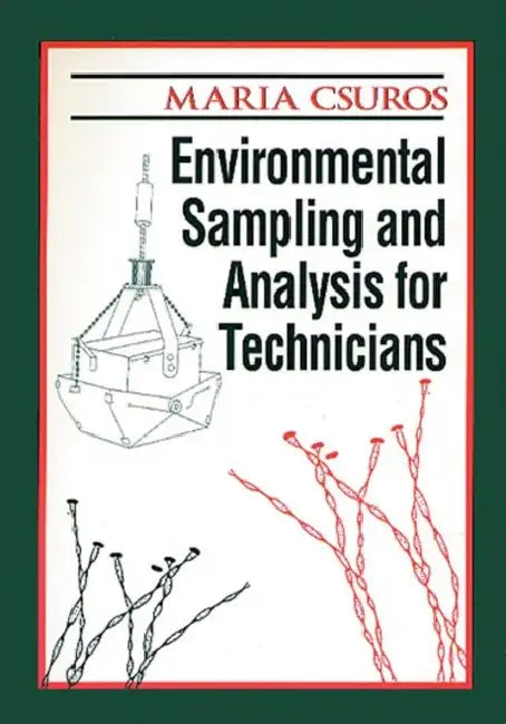 Environmental Sampling and Analysis for Technicians by Maria Csuros