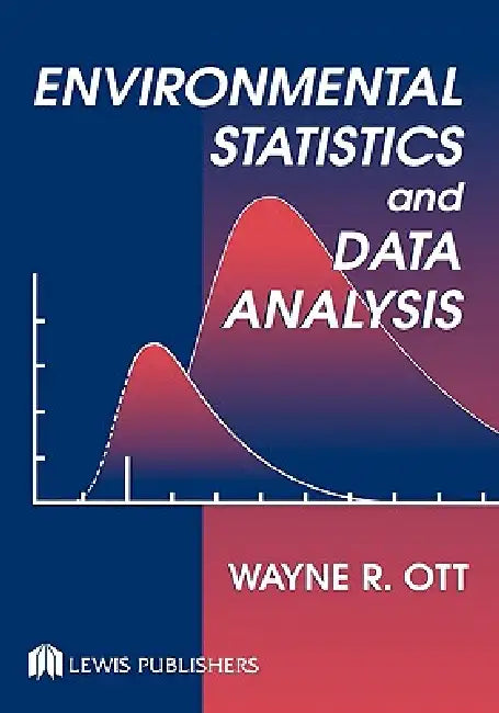 Environmental Statistics and Data Analysis by Wayne R. Ott