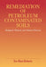 Remediation of Petroleum Contaminated Soils: Biological, Physical, and Chemical Processes by Eve Riser-Roberts