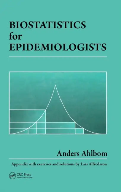 Biostatistics for Epidemiologists by Anders Ahlbom