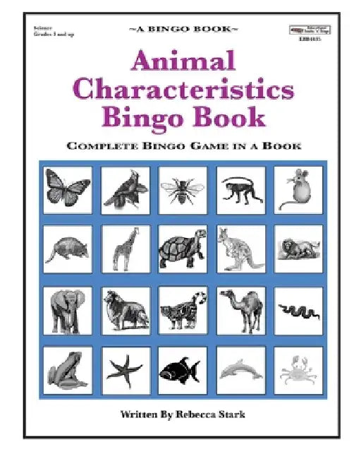 Animal Characteristics Bingo Book: Complete Bingo Game In A Book by Rebecca Stark