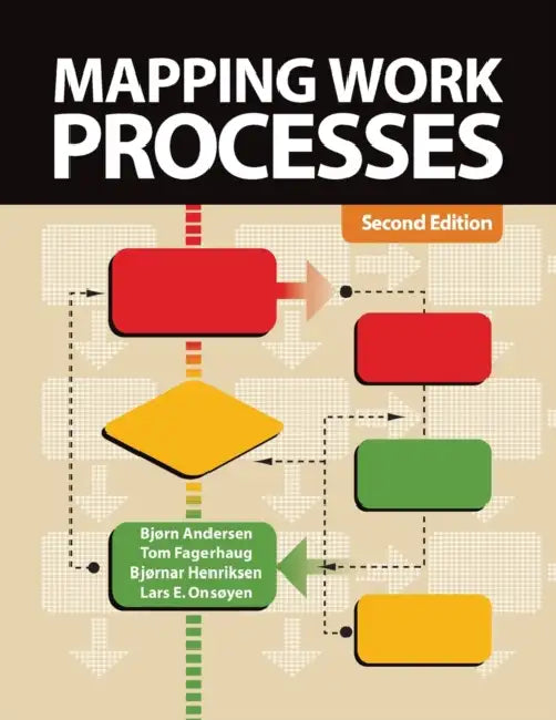 Mapping Work Processes by Bjørn Andersen, Tom Fagerhaug, Bjørnar Henriksen