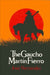 The Gaucho Martín Fierro by José Hernández, Frank G. Carrino, Alberto Carlos