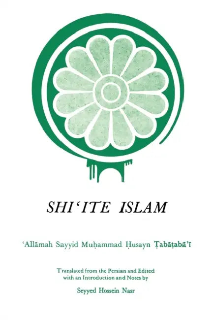 Shiʿite Islam by S Ṭabāṭabā'ī, Seyyed Hossein Nasr