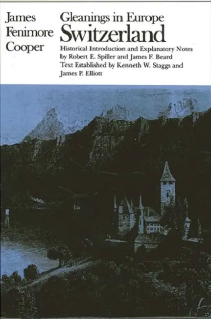 Gleanings in Europe: Switzerland by James Fenimore Cooper, Kenneth W. Staggs, James P. Elliott