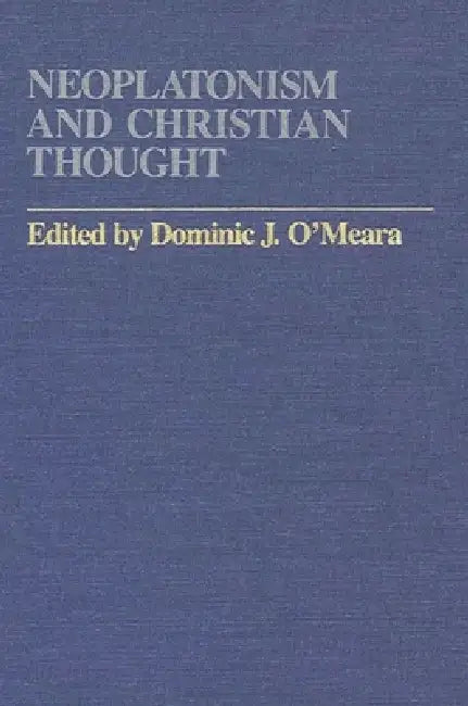 Neoplatonism and Christian Thought by Dominic J. O'Meara