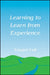 Learning to Learn from Experience by Edward Cell