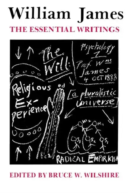 William James: The Essential Writings by Bruce Wilshire