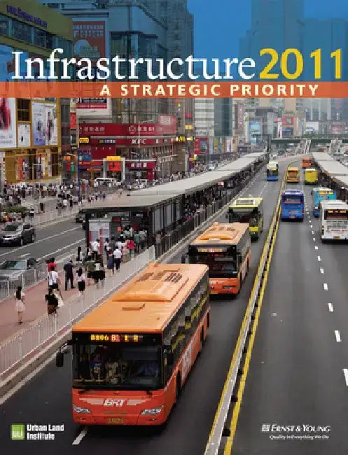 Infrastructure 2011: A Strategic Priority by Jonathan Miller