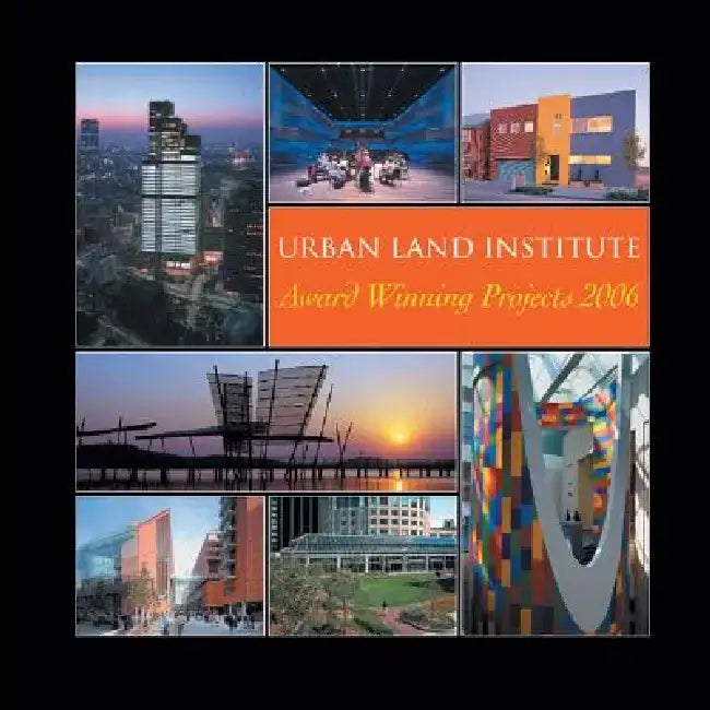 Urban Land Institute Award Winning Projects 2006 by Julie D. Stern