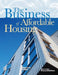 The Business of Affordable Housing: Ten Developers' Perspectives by Deborah Myerson