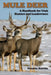 Mule Deer: A Handbook for Utah Hunters and Landowners by Dennis D. Austin