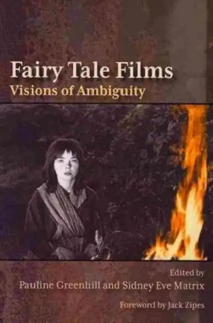 Fairy Tale Films: Visions of Ambiguity by Pauline Greenhill