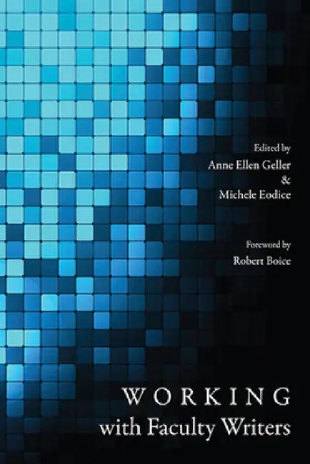 Working with Faculty Writers by Anne Ellen Geller