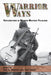 Warrior Ways: Explorations in Modern Military Folklore Volume 1 by Eric A. Eliason