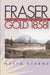 Fraser Gold 1858!: The Founding of British Columbia by Netta Sterne