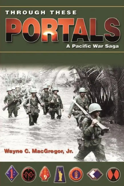 Through These Portals: A Pacific War Saga by Jr. MacGregor Wayne C.