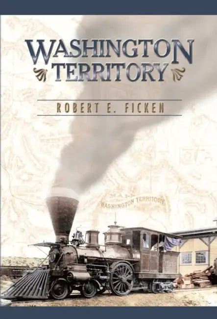 Washington Territory by Robert E. Ficken