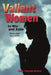 Valiant Women in War and Exile: Thirty-Eight True Stories by Sally Hayton-Keeva