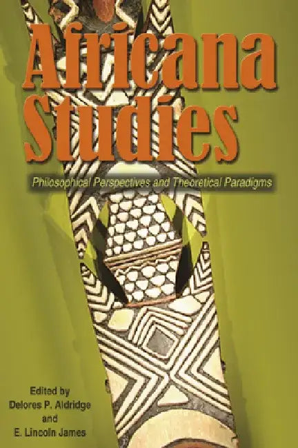 Africana Studies: Philosophical Perspectives and Theoretical Paradigms by Delores P. Aldridge