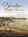 A Yankee on Puget Sound: Pioneer Dispatches of Edward Jay Allen, 1852-1855 by Karen L. Johnson, Dennis M. Larsen