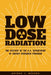Low Dose Radiation: The Histroy of the U.S. Department of Energy Research Program by Antone L. Brooks