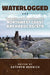Waterlogged: Examples and Procedures for Northwest Coast Archaeologists by Kathryn Bernick, Jenny M. Cohen, Stan Copp