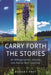 Carry Forth the Stories: An Ethnographer's Journey Into Native Oral Tradition by Rodney Frey