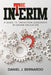 The Interim: A Guide to Transition Leadership in Higher Education by Daniel J. Bernardo