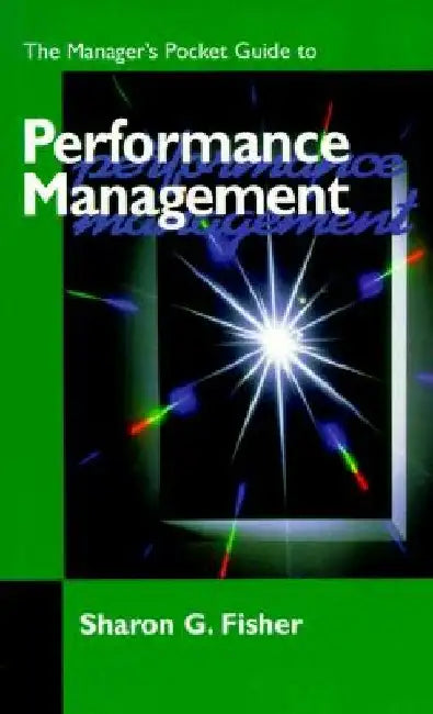The Manager's Pocket Guide to Performance Management by Sharon G. Fisher