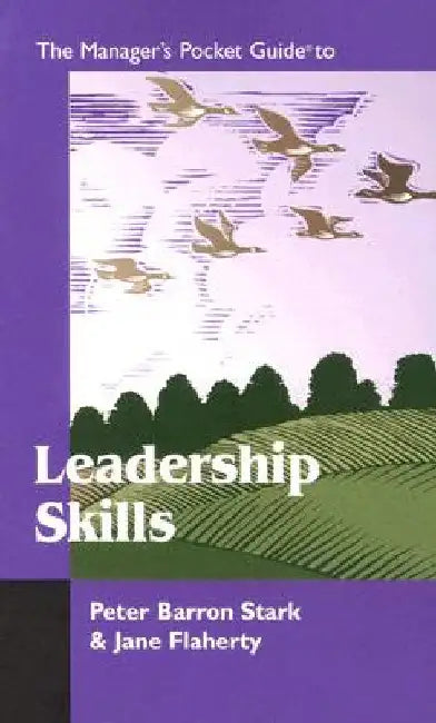 The Manager's Pocket Guide to Leadership Skills by Peter B. Stark