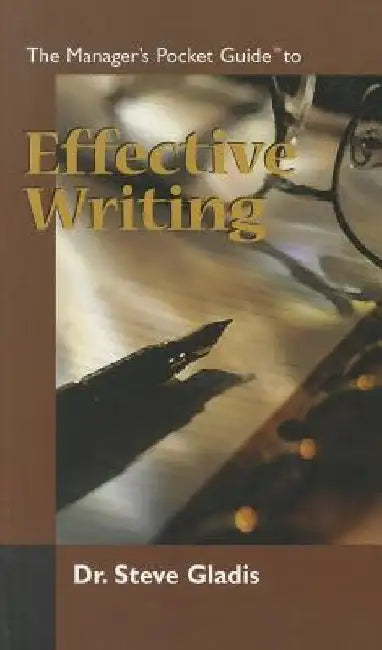 The Manager's Pocket Guide to Effective Writing by Steve Gladis