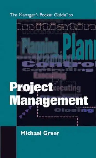 The Manager's Pocket Guide to Project Management by Michael Greer