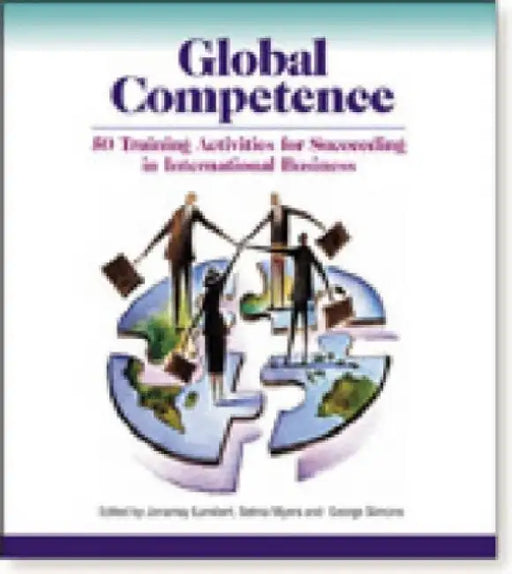 Global Competence: 50 Activities for Succeeding in International Business