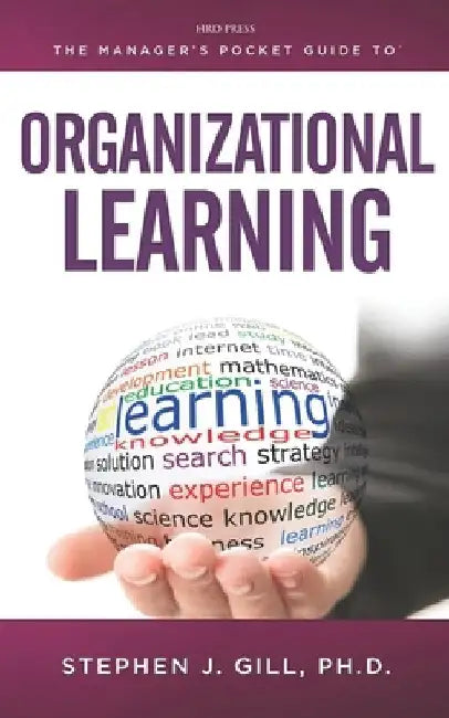 The Managers Pocket Guide to the Learning Organization by Stephen J. Gill