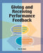 Giving and Receiving Performance Feedback by Peter R. Garber