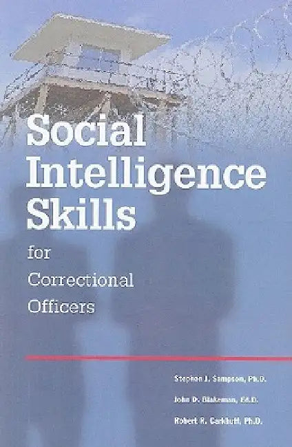 Social Intelligence Skills for Correctional Officers by Stephen J. Sampson Ph. D.