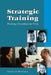 Strategic Training: Putting Employees First by Daniel M. Wentland