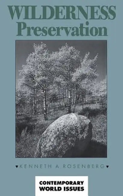 Wilderness Preservation by Kenneth Rosenberg