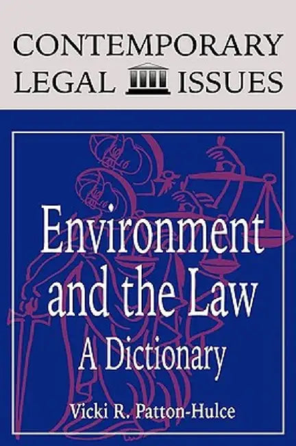 Environment and the Law by Vicki R. Patton-Hulce