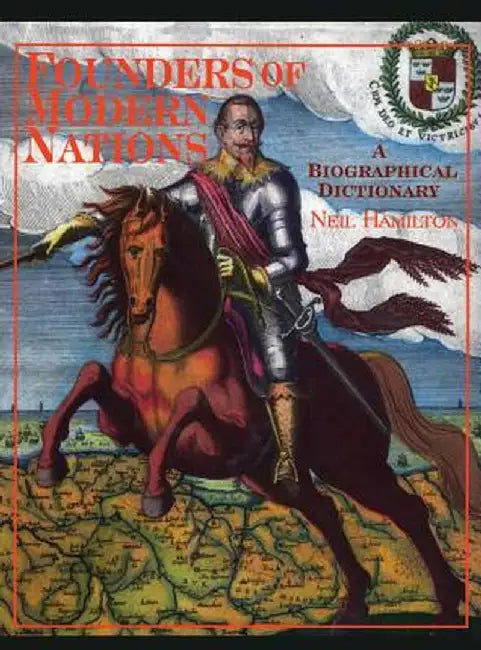 Founders of Modern Nations: A Biographical Dictionary by Neil A. Hamilton