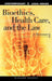 Bioethics, Health Care, and the Law: A Dictionary by Richard H. Hedges