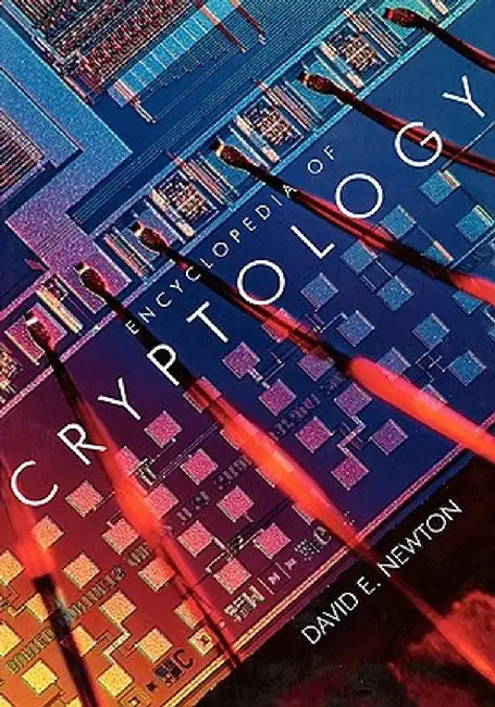 Encyclopedia of Cryptology by David E. Newton