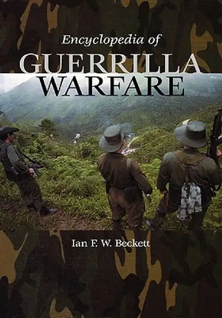 Encyclopedia of Guerrilla Warfare by Ian F. W. Beckett