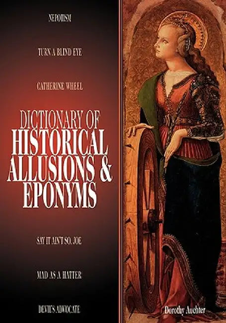 Dictionary of Historical Allusions and Eponyms by Dorothy Auchter