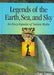 Legends of the Earth, Sea and Sky: An Encyclopedia of Nature Myths by Tamra Andrews
