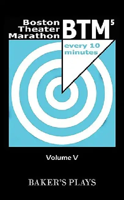 Boston Theatre Marathon of Ten-Minute Plays - Volume V by Kate Snodgrass